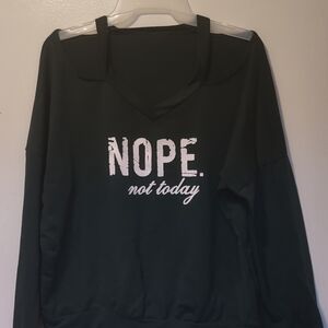 Nope Not Today Motivational Cold-Shoulder Sweatshirt S